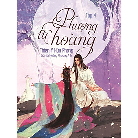 Nơi bán Phượng Tù Hoàng (Tập 4) (Tặng Kèm Bộ Bookmark 6 Nhân Vật) - Giá Từ -1đ