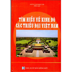 Hình ảnh Tìm Hiểu Về Kinh Đô Các Triều Đại Việt Nam