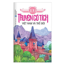 109 Truyện Cổ Tích Việt Nam Và Thế Giới