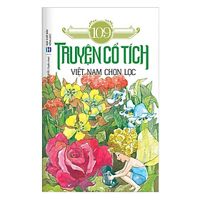 Nơi bán 109 Truyện Cổ Tích Việt Nam Chọn Lọc - Giá Từ -1đ