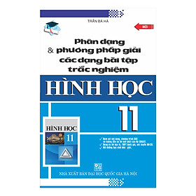 Download sách Phân Dạng Và Phương Pháp Giải Các Dạng Bài Tập Trắc Nghiệm Hình Học 11