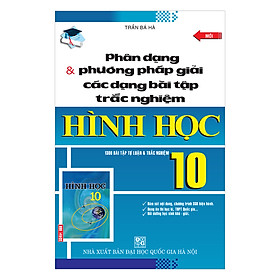 Download sách Phân Dạng Và Phương Pháp Giải Các Dạng Bài Tập Trắc Nghiệm Hình Học 10