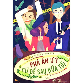 Phá Án Ư? Cứ Để Sau Bữa Tối (Tập 1)