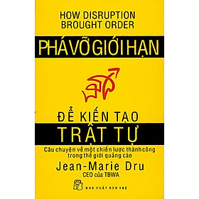 Nơi bán Phá Vỡ Giới Hạn Để Kiến Tạo Lại Trật Tự - Giá Từ -1đ