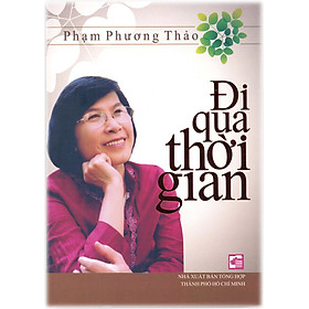 Download sách Đi Qua Thời Gian (Những Lát Cắt Cuộc Đời Của Bà Phạm Phương Thảo)