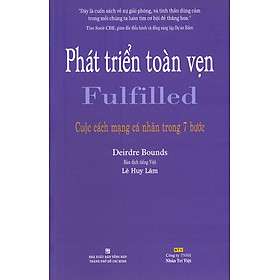 Download sách Phát Triển Toàn Vẹn - Fulfilled - Cuộc Cách Mạng Cá Nhân Trong 7 Bước