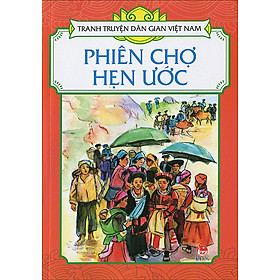 Nơi bán Tranh Truyện Dân Gian Việt Nam - Phiên Chợ Hẹn Ước - Giá Từ -1đ