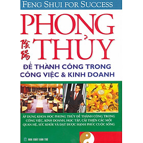 Nơi bán Phong Thủy Để Thành Công Trong Công Việc & Kinh Doanh - Giá Từ -1đ