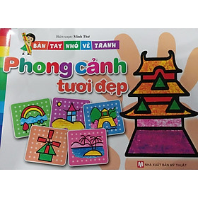 Download sách Bàn Tay Nhỏ Vẻ Tranh - Phong Cảnh Tươi Đẹp