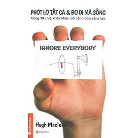 Sách Phớt Lờ Tất Cả Và Bơ Đi Mà Sống (Tái Bản)