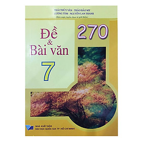 270 Đề Và Bài Văn Lớp 7  