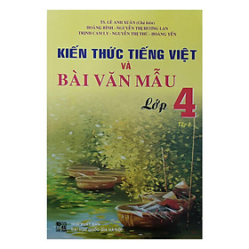 Download sách Kiến Thức Tiếng Việt Và Bài Văn Mẫu Lớp 4 - Tập 1