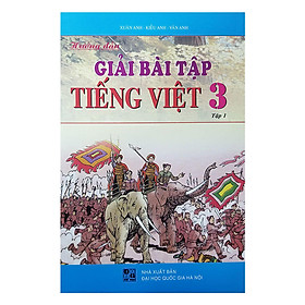 Hình ảnh Hướng Dẫn Giải Bài Tập Tiếng Việt Lớp 3 - Tập 1