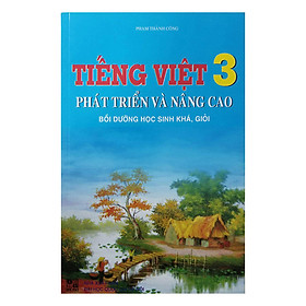 Tiếng Việt Phát Triển Và Nâng Cao Bồi Dưỡng Học Sinh Khá, Giỏi Lớp 3