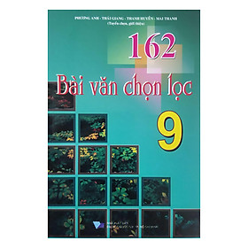 162 Bài Văn Chọn Lọc Lớp 9