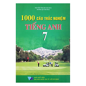 Nơi bán 1000 Câu Trắc Nghiệm Tiếng Anh Lớp 7 - Giá Từ -1đ