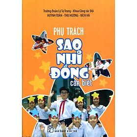 Download sách Phụ Trách Sao Nhi Đồng Cần Biết