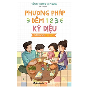 Phương Pháp Đếm 1-2-3 Kỳ Diệu Dành Cho Cha Mẹ