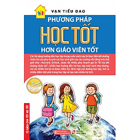 Phương Pháp Học Tốt Hơn Giáo Viên Tốt