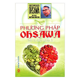 Phương Pháp Ohsawa Hỏi Và Đáp Tập 3 (Tái Bản)