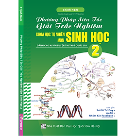 Phương Pháp Siêu Tốc Giải Trắc Nghiệm KHTN Môn Sinh Học 2	