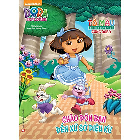 Tô Màu Theo Truyện Kể Cùng Dora - Chào Đón Bạn Đến Xứ Sở Diệu Kì!