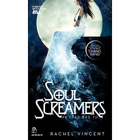 Sách Soul Screamers (Nữ Thần Báo Tử) - Tập 1: Đoạt Hồn