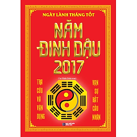 Nơi bán Ngày Lành Tháng Tốt Năm Đinh Dậu (2017) - Giá Từ -1đ