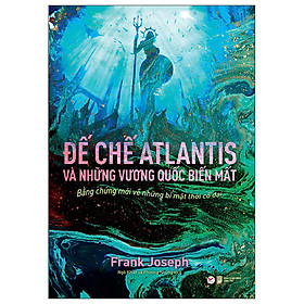 Sách Đế Chế Atlantis Và Những Vương Quốc Biến Mất