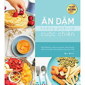 Sách Ăn Dặm Không Phải Là Cuộc Chiến