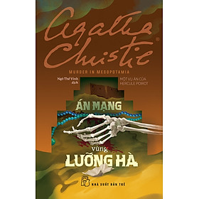 Sách Agatha Christie. Án mạng vùng Lưỡng Hà