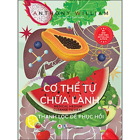 Sách Cơ Thể Tự Chữa Lành - Thanh Lọc Để Phục Hồi