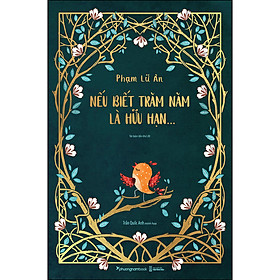 Sách Nếu Biết Trăm Năm Là Hữu Hạn (Tái Bản Lần 20)- Ấn Bản Đặc Biệt