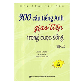 Sách 900 Câu Tiếng Anh Giao Tiếp Trong Cuộc Sống - Tập 2 (Kèm file MP3)