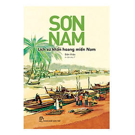 Sách Sơn Nam - Lịch Sử Khẩn Hoang Miền Nam (Tái Bản)
