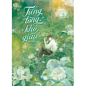 Sách Tiếng Lòng Khó Giấu (Tập 1)