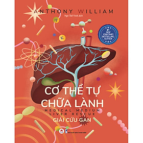 Sách Cơ Thể Tự Chữa Lành: Giải Cứu Gan