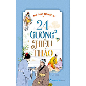 Sách 24 Gương Hiếu Thảo - Nhị Thập Tứ Hiếu Toàn Tập -Tái Bản