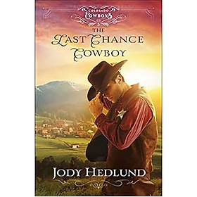 Sách The Last Chance Cowboy: A Western Secret Baby Historical Romance with a Sheriff (Colorado Cowboys)