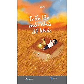 Sách Trốn Lên Mái Nhà Để Khóc