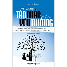 Sách Vô Cùng Tàn Nhẫn Vô Cùng Yêu Thương (Tái Bản)