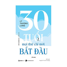 Sách 30 Tuổi - Mọi Thứ Chỉ Mới Bắt Đầu