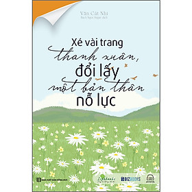 Sách Xé Vài Trang Thanh Xuân, Đổi Lấy Một Bản Thân Nỗ Lực