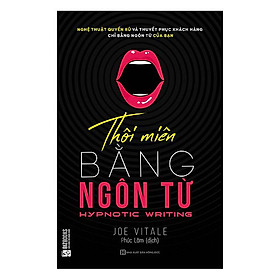 Sách Thôi miên bằng ngôn từ - Sách Nghệ Thuật Bán Hàng Và Thuyết Phục Đỉnh Cao TB