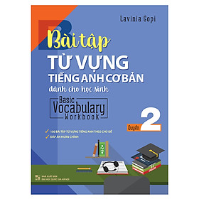 Download sách Bài Tập Từ Vựng Tiếng Anh Cơ Bản Dành Cho Học Sinh - Quyển 2