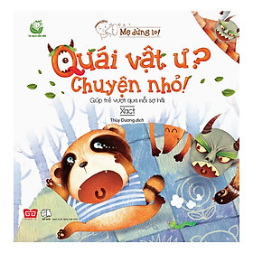 Nơi bán Mẹ Đừng Lo! - Quái Vật Ư? Chuyện Nhỏ! - Giúp Trẻ Vượt Qua Nỗi Sợ Hãi - Giá Từ -1đ