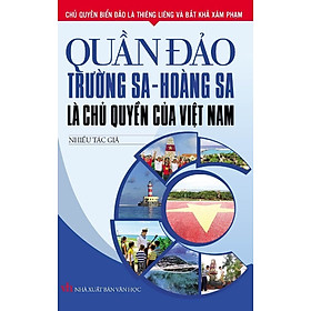 Download sách Quần Đảo Trường Sa - Hoàng Sa Là Chủ Quyền Của Việt Nam