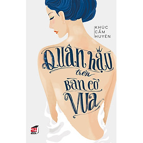 Quân Hậu Trên Bàn Cờ Vua