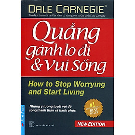 Sách Quẳng Gánh Lo Đi Và Vui Sống (Tái Bản 2016)