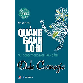 Quẳng Gánh Lo Đi - Vui Sống Trong Mọi Hoàn Cảnh